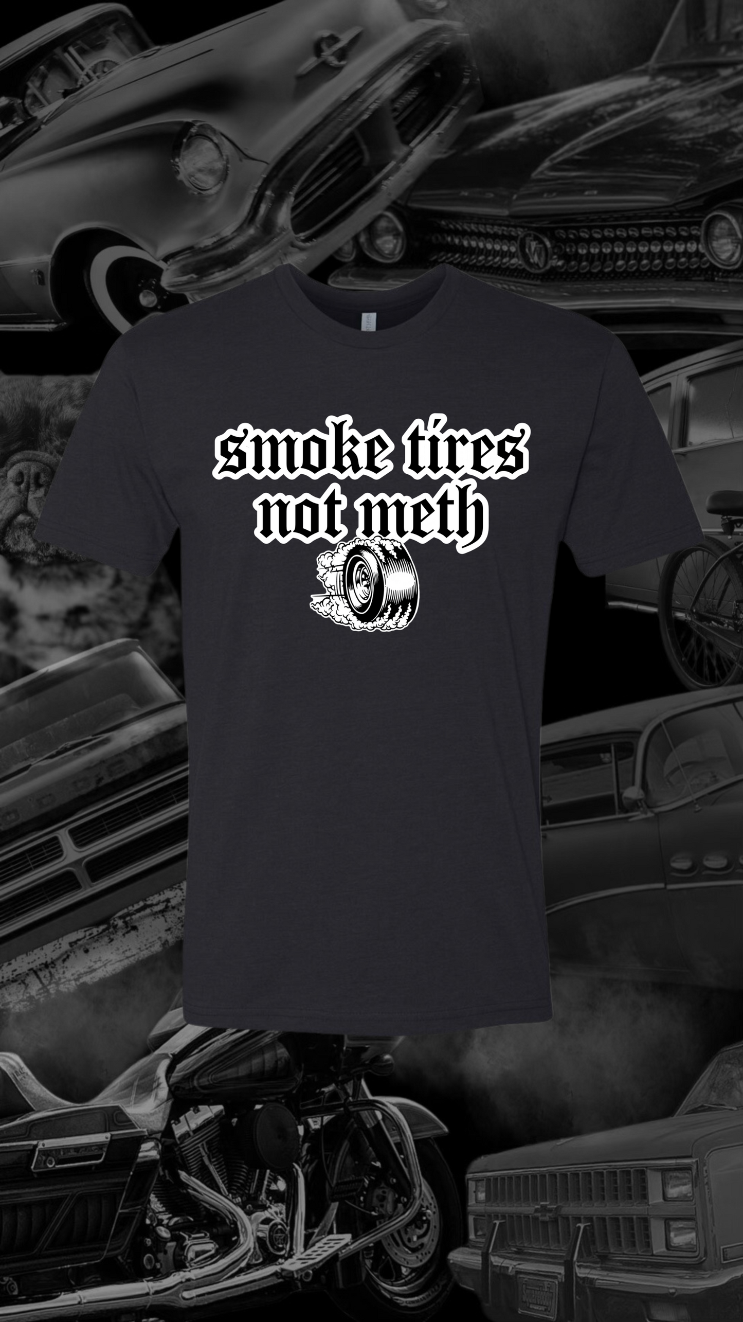 Smoke Tires Not Meth Tee